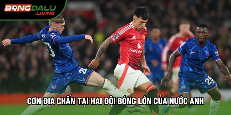 Cơn địa chấn tại hai đội bóng lớn của nước Anh Cơn địa chấn tại hai đội bóng lớn của nước Anh