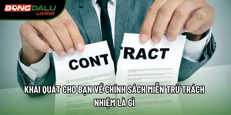 Khái quát cho bạn về chính sách miễn trừ trách nhiệm là gì